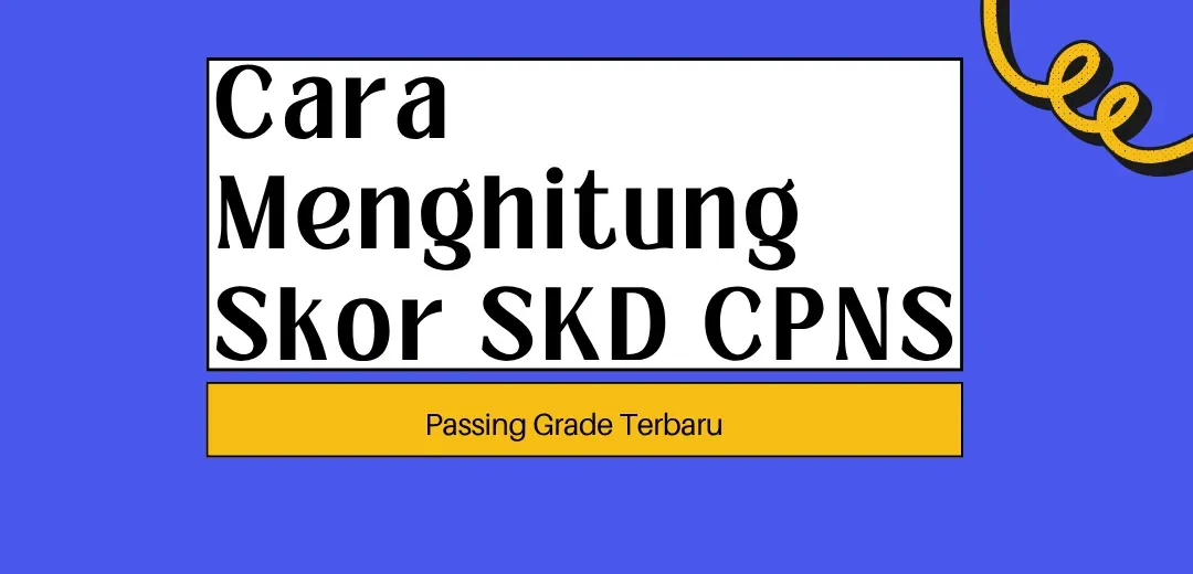 Cara Menghitung Skor SKD CPNS dan Passing Grade Terbaru